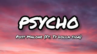 Post Malone  Psycho (Ft. Ty Dolla $ign) (Lyrics)