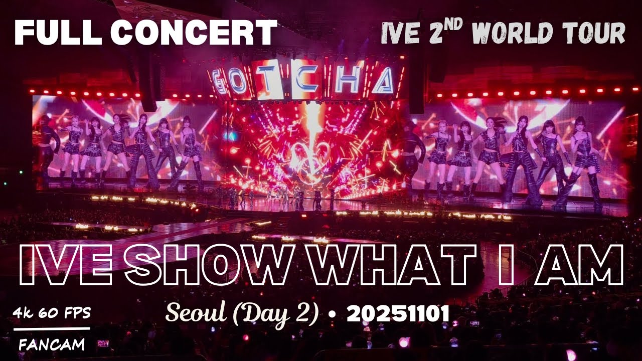 [4K] IVE (아이브) SHOW WHAT I AM | IVE 2ND WORLD TOUR FULL CONCERT | FANCAM - 20251101 (SEOUL DAY 2)