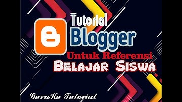 TUTORIAL MEMBUAT BLOG  UNTUK GOOGLE CLASSROOM
