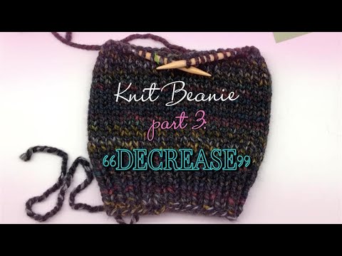 Knit Beanie Part 3: Decrease