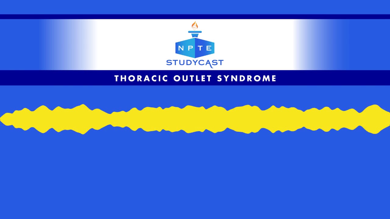 Thoracic Outlet Syndrome for the NPTE