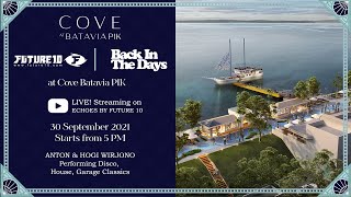 COVE AT BATAVIA PIK X BACK IN THE DAYS Livestream - Music by Anton & Hogi Wirjono