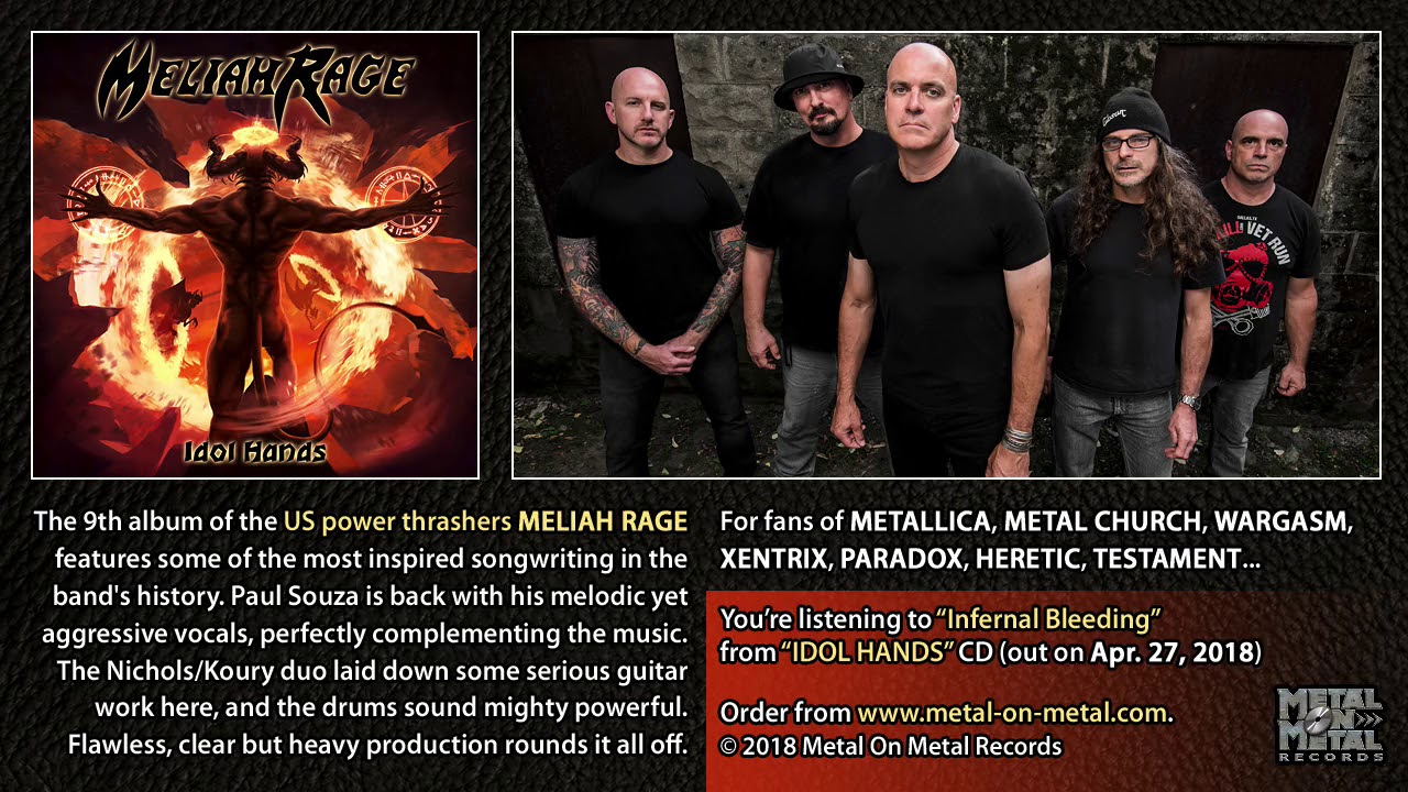 Guarda MELIAH RAGE "Infernal Bleeding" (taken from the album "Idol Hands") su YouTube Guarda MELIAH RAGE "Infernal Bleeding" (taken from the album "Idol Hands") su YouTube