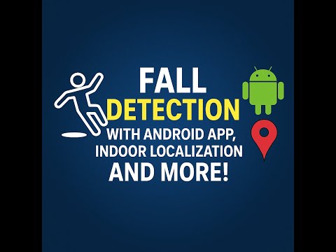 fall-detection---with-android-app,-indoor-localization-and-more!!