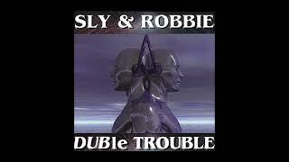 Sly &amp; Robbie – DUBle Trouble