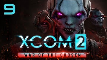 XCOM 2: War of the Chosen - Part 9: FORGOTTEN GIANT [Let