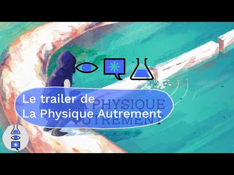 trailer La Physique Autrement
