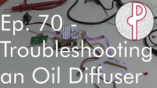 PTS Ep. 70 - Troubleshooting an Ultrasonic Oil Diffuser