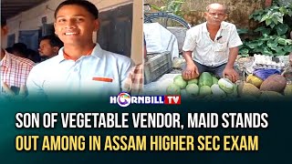 SON OF VEGETABLE VENDOR, MAID STANDS OUT AMONG IN ASSAM HIGHER SEC EXAM