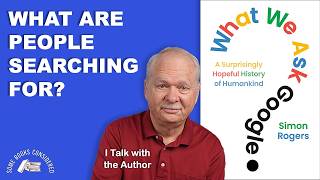 "What We Ask Google - A Surprisingly Hopeful History of Humankind " by Simon Rogers