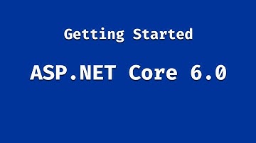 Getting started with ASP.NET Core 6.0