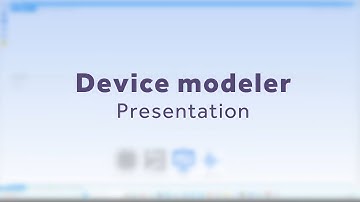 Device Modeler Presentation - VISION TUTORIAL #4