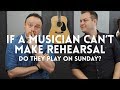 If a musician can't make rehearsal, should they play on Sunday? // Worship Leader Wednesday