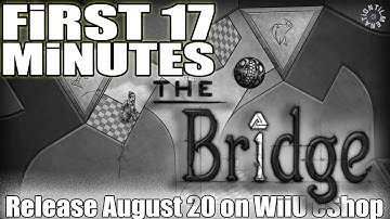 WiiU - The Bridge / First 17 Minutes lovely gameplay