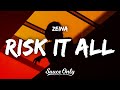 Zeina  risk it all lyrics