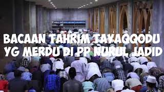 Bacaan Tahrim TAYAQQODU | merdu PP Nurul Jadid Paiton | Probolinggo