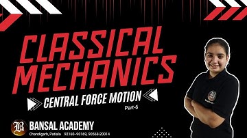 Central Force Motion-6 | Classical Mechanics Part 30 by Raman Mam | CSIR-NET Physics