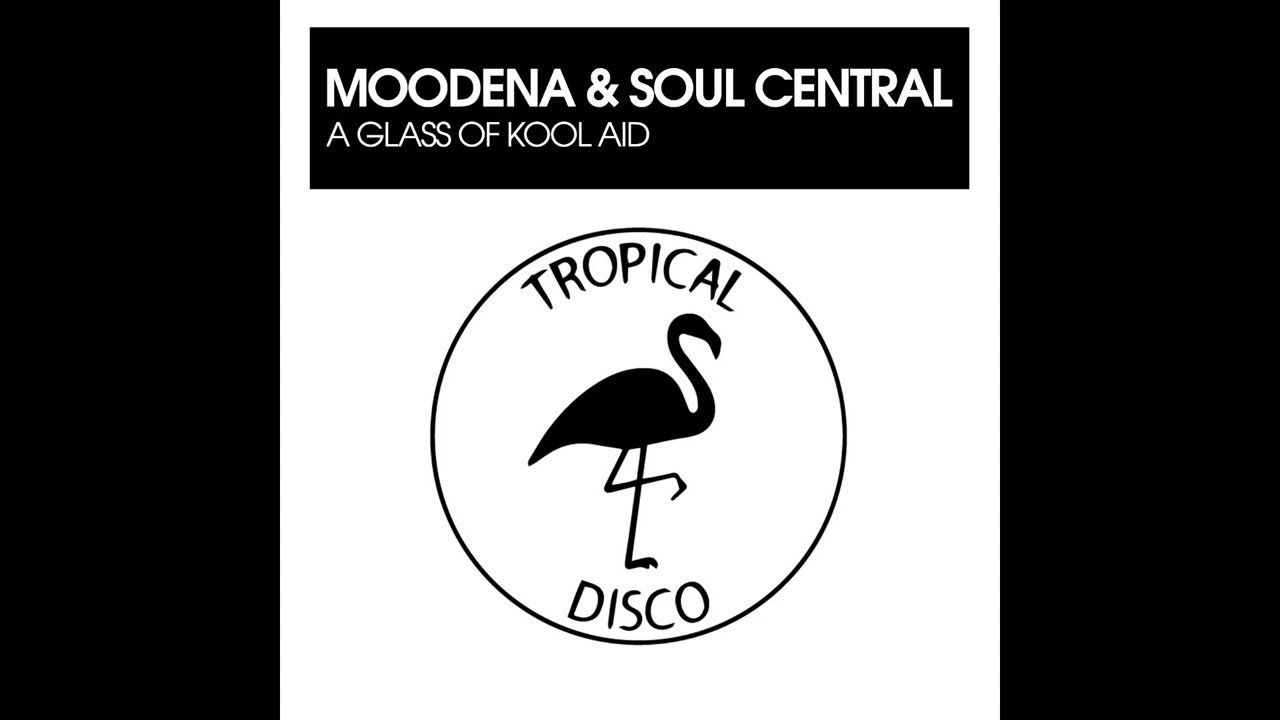 Moodena & Soul Central - A Glass of Kool Aid