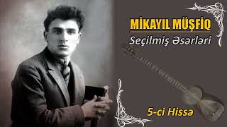 Mikayıl Müşfiq - Seçilmiş Əsərləri 5Ci Hissə