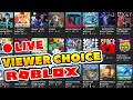 🔴ROBLOX LIVE -  WHATS YOUR FAVORITE GAME? VIEWERS CHOICE ROBLOX GAMES