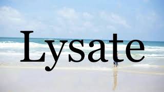 How To Pronounce LysatePronunciation Of Lysate