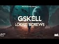 Gskell 12k  loose screws recollection riddim