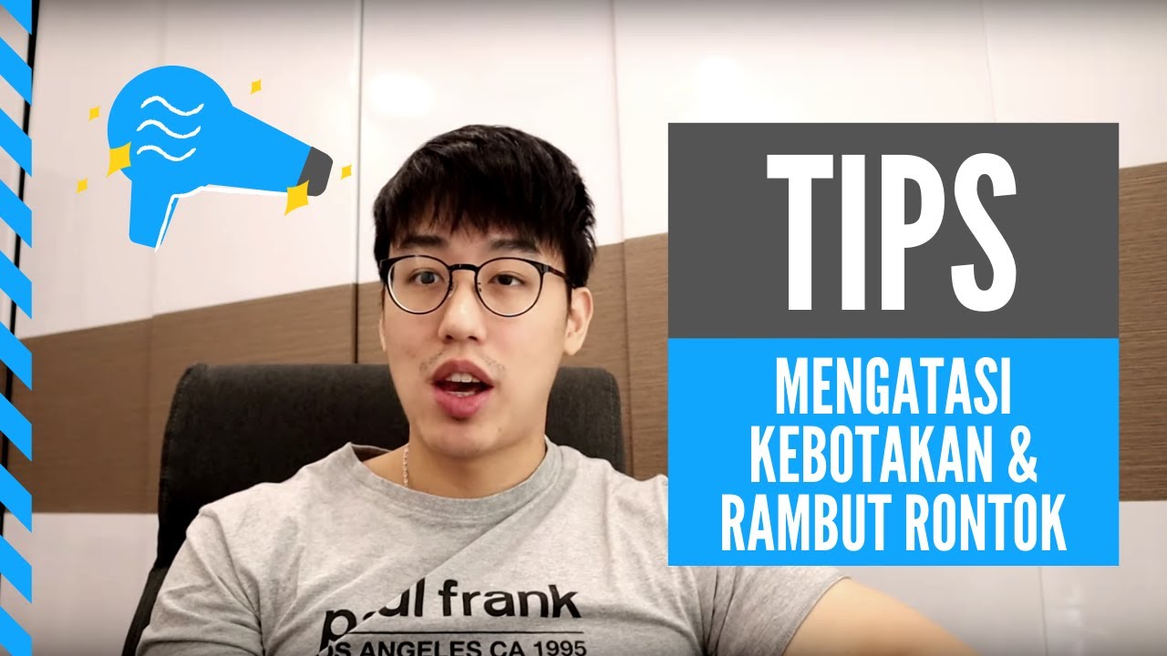 TIPS MENGATASI KEBOTAKAN ATAU RAMBUT RONTOK - YouTube