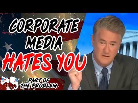 Corporate Media Hates You