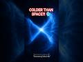 Coldest Place in the Universe Will Freeze You Instantly 🥶 #shorts #space