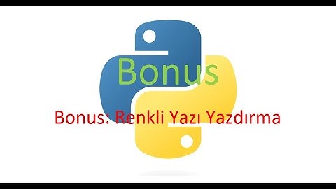 Python Bonus Video / Konsola Renkli Yazı Yazdırma