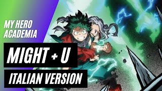 【My Hero Academia】 MIGHT+U ~Italian Version~