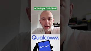 QCOM Paper Trade Closed - Quick Update🚀📈#qcom #qualcomm #papertrading #shorts