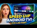 How to Make Your Android TV SUPER FAST🚀  Fix Lag in Minutes