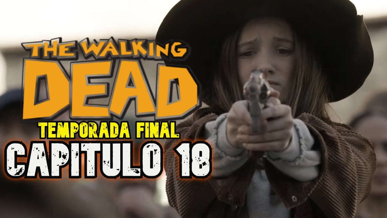 The Walking Dead 11x18 - Temporada 11 Capitulo 18 Final Resumen I En 7
