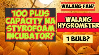 INCUBATOR TIPS! | 100 PLUS CAPACITY EGG WITHOUT FAN AND HYGROMETER JUST BULB | BACKYARD FARMING