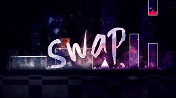 Swap - Xstar7 & Shaun Goodwin | Geometry Dash