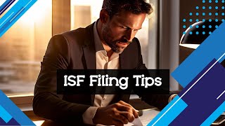 Master ISF Filing: Essential Tips for Importers!