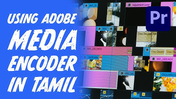How to use media encoder in Premiere Pro explained in Tamil| Adobe Media Encoder|தமிழ்