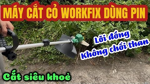 Máy Cắt Cỏ Công Nghiệp Workfix Dùng Pin Mạnh Nhất Phân Khúc, Hàng Lõi Đồng Không Chổi Than Cực Bền