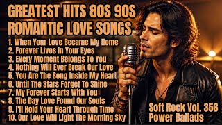 💖 Greatest Hits Romantic Love Songs 💖 - Love Songs 80s 90s - Soft Rock 70's 80's 90's - Vol. 356