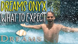 A Full Tour of the DREAMS ONYX PUNTA CANA Resort