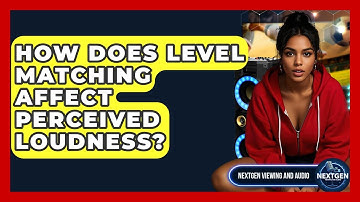 How Does Level Matching Affect Perceived Loudness? - NextGen Viewing and Audio