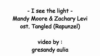 I See The Light - Mandy Moore \& Zachary Levi ost. Tangled (Rafunzel)