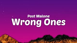 Post Malone - Wrong Ones (Lyrics)