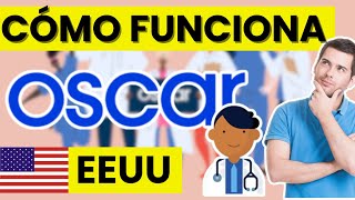 What is Oscar Health and how does this health insurance work in the United States