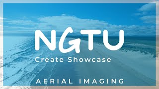 NGTU Create: Aerial Showcase