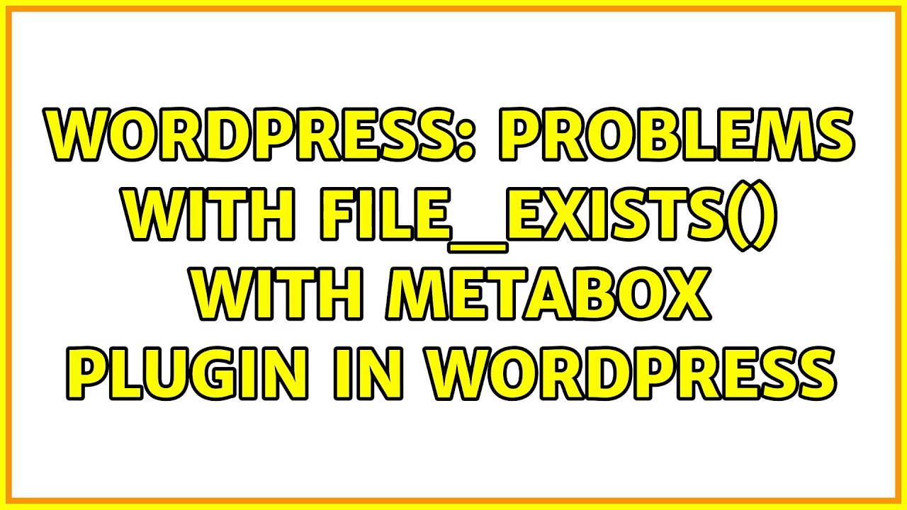 file_exists  Update New  WordPress: Problems with file_exists() with metabox plugin in WordPress