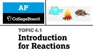 4.1. Introduction for Reactions | College Board | AP Chemistry