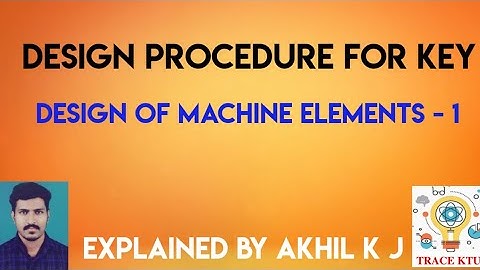Design Procedure For Key - Introduction ( DME1- Module 6)