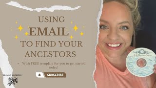 How to Use Email To Find Your Ancestors (with FREE template!)